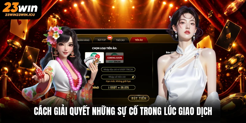 Cách giải quyết những sự cố trong lúc giao dịch
